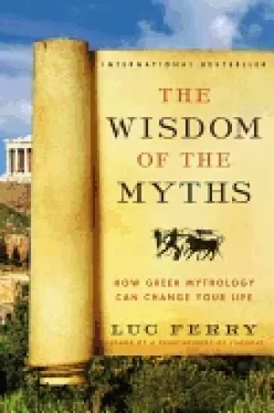 Image of wisdom of the myths how greek mythology can change your life