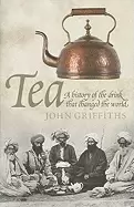 Image of tea a history of the drink that changed the world