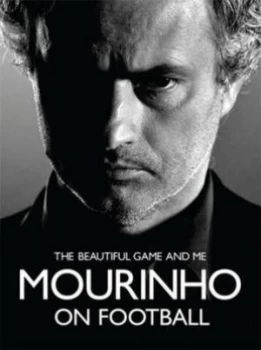 Image of Mourinho on Football by Jose Mourinho Hardback