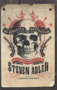 Image of My Appetite for Destruction by Steven Adler Hardback