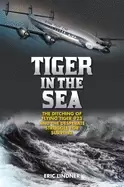 Image of tiger in the sea the ditching of flying tiger 923 and the desperate struggl