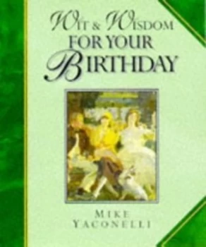 Image of Wit and Wisdom for Your Birthday by Mike Yaconelli Book