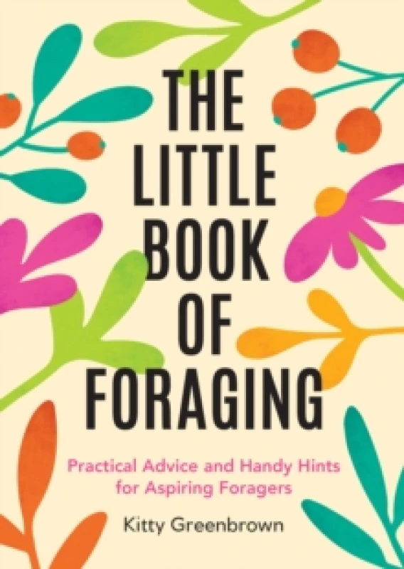 Image of The Little Book of Foraging : Practical Advice and Handy Hints for Aspiring Foragers Paperback / softback