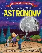 Image of Little Leonardo's Fascinating World of Astronomy