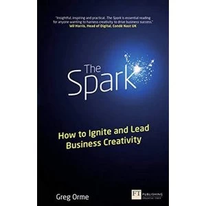 Image of The Spark: How to Ignite and Lead Business Creativity by Greg Orme (Paperback, 2014)