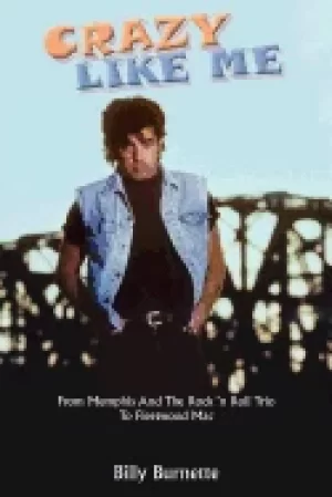 Image of crazy like me from memphis and the rock n roll trio to fleetwood mac