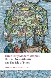 Image of Three Early Modern Utopias : Thomas More: Utopia / Francis Bacon: New Atlantis / Henry Neville: The Isle of Pines