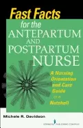 Image of fast facts for the antepartum and postpartum nurse a nursing orientation an