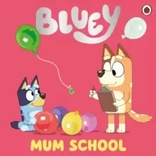 Image of Bluey: Mum School