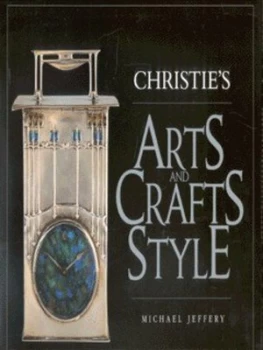 Image of Christies Arts and Crafts Style by Michael Jeffery and Manson Christie and Woods Ltd Hardback
