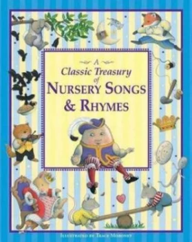 Image of A Classic Treasury of Nursery Songs and Rhymes by Tracey Moroney Hardback