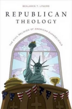 Image of Republican Theology by Benjamin T Lynerd Book