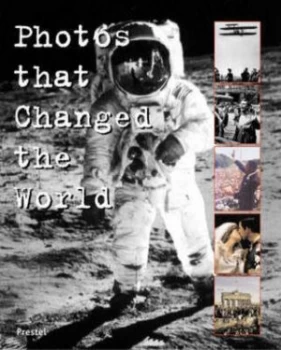 Image of Photos That Changed the World by Peter Stepan and Claus Biegert Hardback
