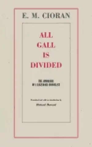 Image of all gall is divided the aphorisms of a legendary iconoclast