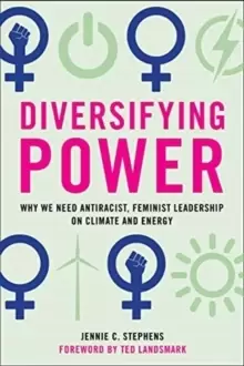Image of Diversifying Power : Why We Need Antiracist, Feminist Leadership on Climate and Energy