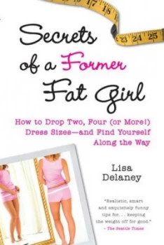 Image of Secrets of a Former Fat Girl by Lisa Delaney Paperback
