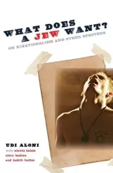 Image of What does a Jew want? by Udi Aloni