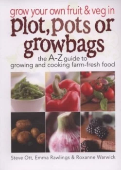 Image of Grow Your Own Fruit and Veg in Plot Pots or Growbags by Steve Ott Paperback