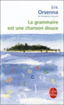 Image of Grammaire Est Une Chanson Douce by Erik Orsenna Book