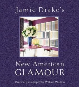 Image of Jamie Drakes New American Glamour by Jamie Drake Hardback