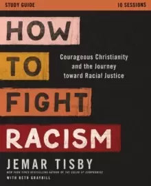 Image of How to Fight Racism Study Guide : Courageous Christianity and the Journey Toward Racial Justice