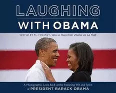 Image of laughing with obama a photographic look back at the enduring wit and spirit