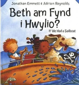Image of Beth Am Fynd I Hwylio by Jonathan Emmett Book