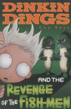 Image of Dinkin Dings and the Revenge of the Fish-Men by Guy Bass and Pete Williamson Paperback