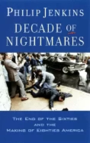 Image of decade of nightmares the end of the sixties and the making of eighties amer