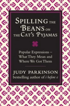 Image of Spilling the Beans on the Cats Pyjamas by Judy Parkinson Hardback
