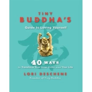 Image of Tiny Buddha's Guide to Loving Yourself : 40 Ways to Transform Your Inner Critic and Your Life
