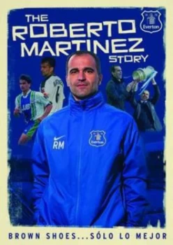 Image of The Roberto Martinez Story Brown Shoes and Solo Lo Mejor Paperback