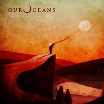 Image of Our Oceans - While Time Disappears Vinyl