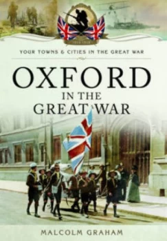 Image of Oxford in the Great War by Malcolm Graham