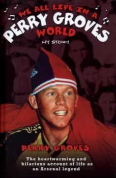 Image of We All Live in a Perry Groves World by Perry Groves Hardback