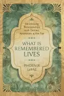 Image of what is remembered lives developing relationships with deities ancestors an