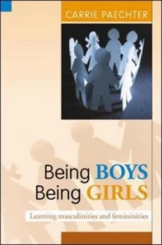 Image of Being Boys Being Girls Learning Masculinities and Femininities by Carrie Paechter Book