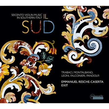 image of Exit; Emmanuel Resche-Caserta - Il Sud: Seicento Violin Music in Southern Italy CD