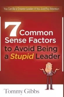 Image of 7 Common Sense Factors to Avoid Being a Stupid Leader