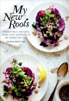 Image of My New Roots by Sarah Britton Hardback