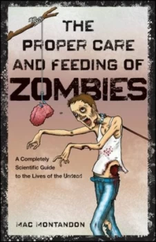 Image of The Proper Care and Feeding of Zombies by Mac Montandon Paperback