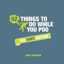 Image of 52 Things to Do While You Poo : The Fart Edition