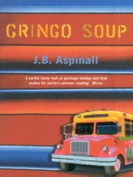 Image of Gringo Soup by J. B Aspinall Book
