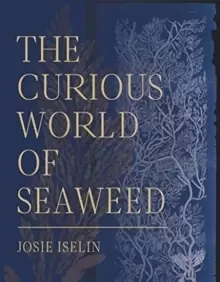 Image of The Curious World of Seaweed