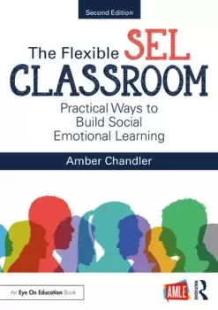 Image of The Flexible SEL ClassroomPractical Ways to Build Social Emotional Learning