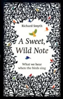 Image of A Sweet Wild Note by Richard Smyth Hardback