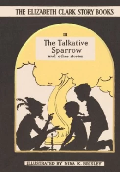 Image of The Talkative Sparrow by Elizabeth Clark Hardback