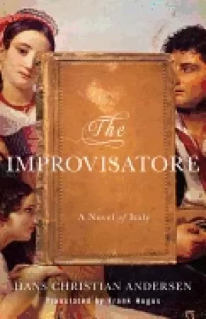 Image of improvisatore a novel of italy