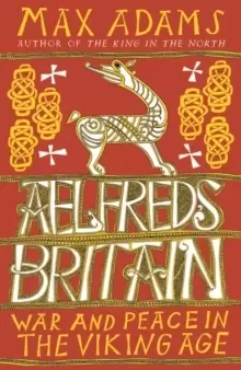 Image of Aelfred's Britain : War and Peace in the Viking Age