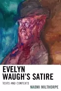 Image of evelyn waughs satire texts and contexts